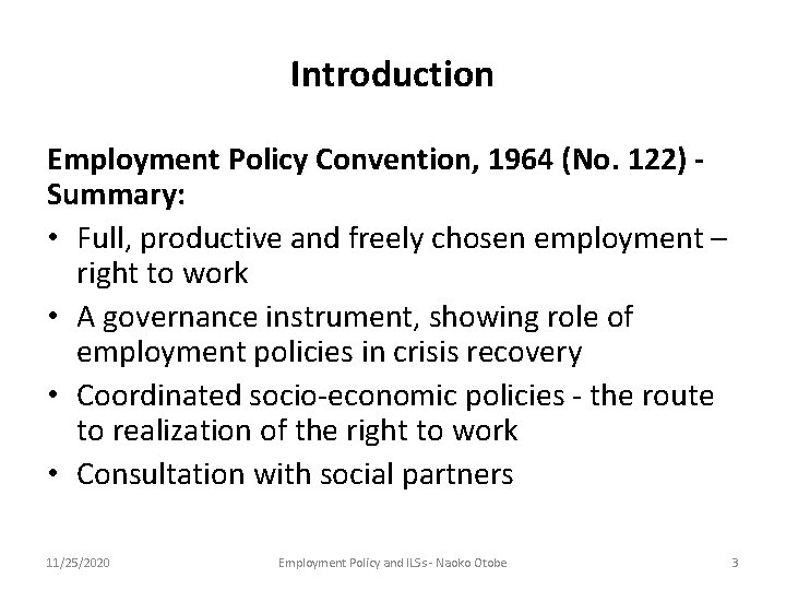 Introduction Employment Policy Convention, 1964 (No. 122) - Summary: • Full, productive and freely