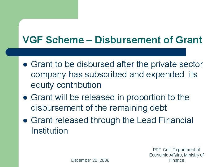 VGF Scheme – Disbursement of Grant l l l Grant to be disbursed after