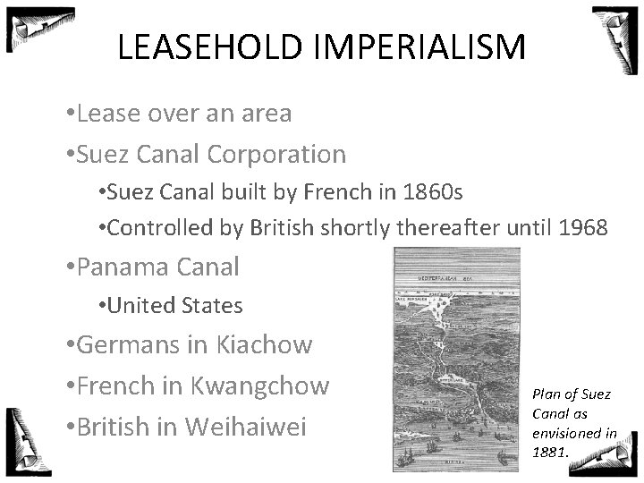 LEASEHOLD IMPERIALISM • Lease over an area • Suez Canal Corporation • Suez Canal