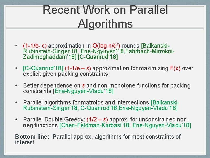 Recent Work on Parallel Algorithms • (1 -1/e- ε) approximation in O(log n/ε 2)