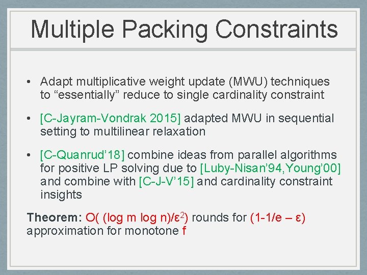 Multiple Packing Constraints • Adapt multiplicative weight update (MWU) techniques to “essentially” reduce to