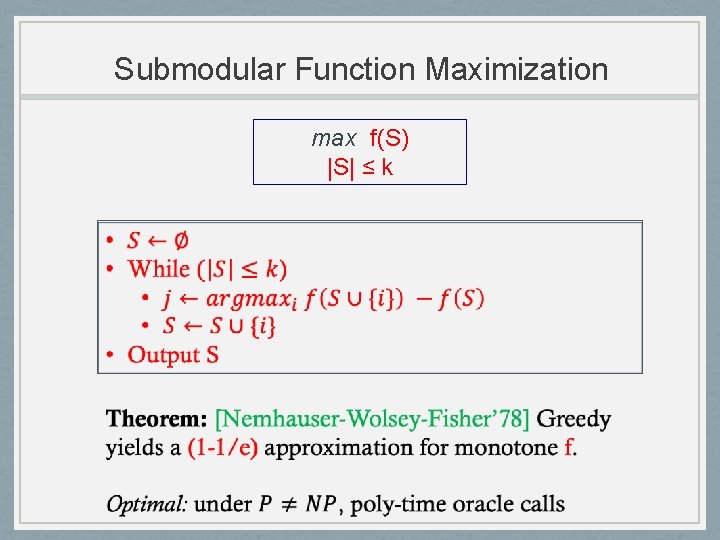Submodular Function Maximization max f(S) |S| ≤ k 