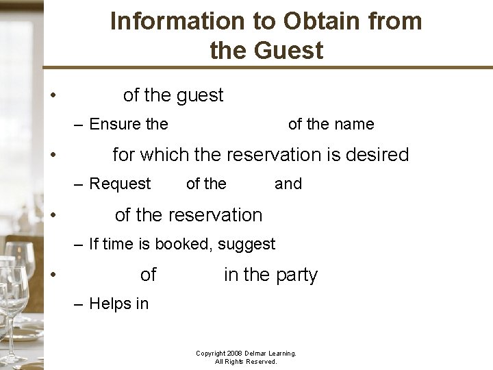 Information to Obtain from the Guest • Name of the guest – Ensure the