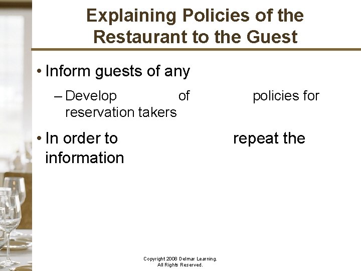 Explaining Policies of the Restaurant to the Guest • Inform guests of any special