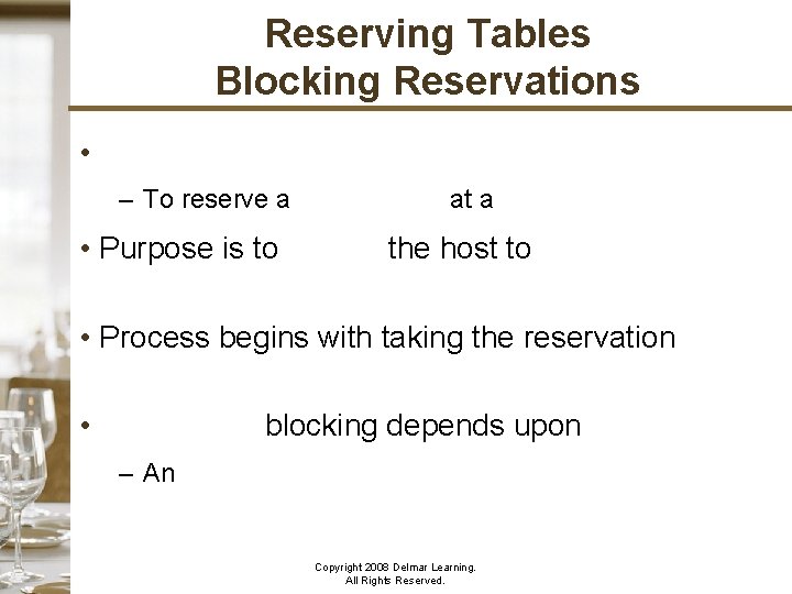 Reserving Tables Blocking Reservations • – To reserve a certain table at a certain