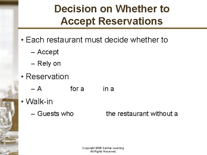 Decision on Whether to Accept Reservations • Each restaurant must decide whether to –