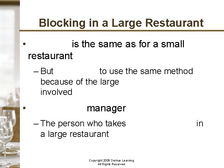 Blocking in a Large Restaurant • Principle is the same as for a small
