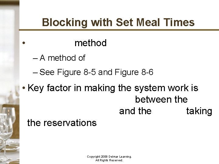 Blocking with Set Meal Times • Check-off method – A method of blocking tables