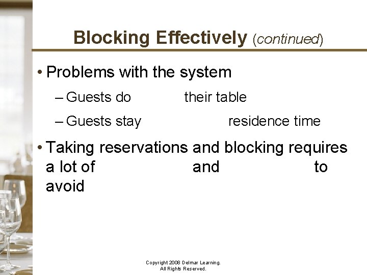 Blocking Effectively (continued) • Problems with the system – Guests do not like their