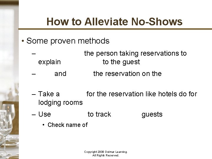 How to Alleviate No-Shows • Some proven methods – Properly train the person taking