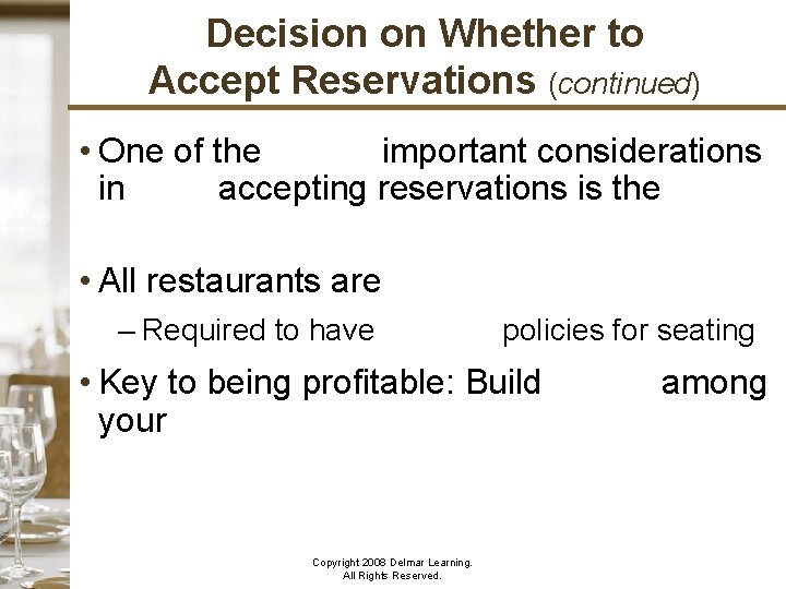 Decision on Whether to Accept Reservations (continued) • One of the MOST important considerations