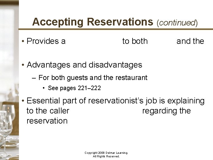 Accepting Reservations (continued) • Provides a mutual benefit to both guests and the restaurant