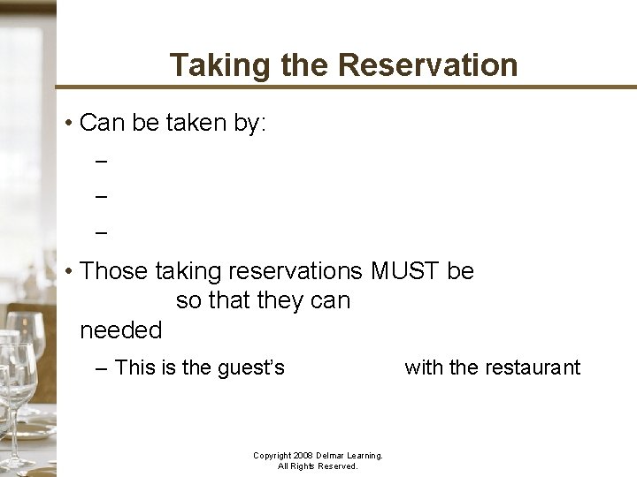 Taking the Reservation • Can be taken by: – – – • Those taking