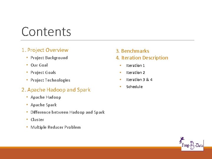 Contents 1. Project Overview • Project Background 3. Benchmarks 4. Iteration Description • Our