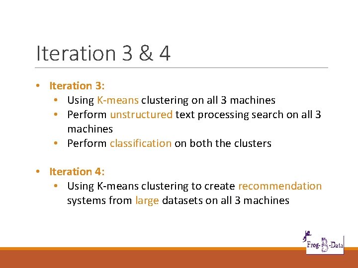 Iteration 3 & 4 • Iteration 3: • Using K-means clustering on all 3