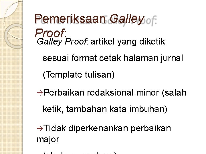 Pemeriksaan Galley Proof: artikel yang diketik sesuai format cetak halaman jurnal (Template tulisan) Perbaikan