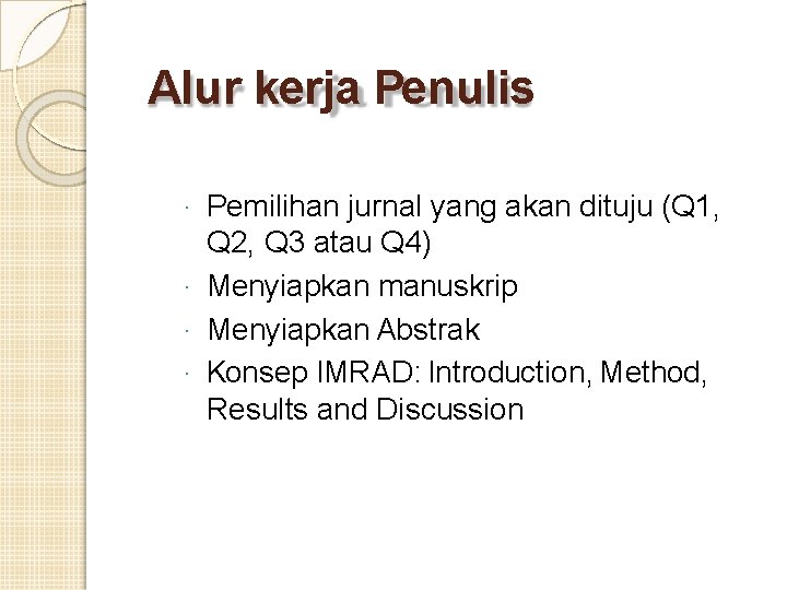 Alur kerja Penulis Pemilihan jurnal yang akan dituju (Q 1, Q 2, Q 3