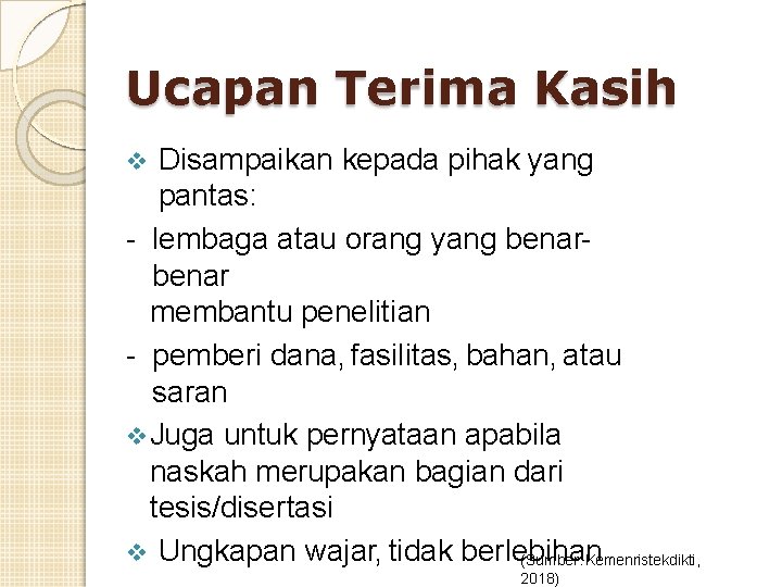 Ucapan Terima Kasih Disampaikan kepada pihak yang pantas: - lembaga atau orang yang benar