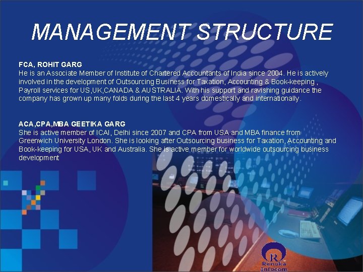MANAGEMENT STRUCTURE FCA, ROHIT GARG He is an Associate Member of Institute of Chartered