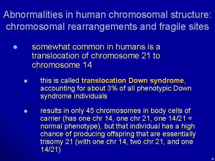 Abnormalities in human chromosomal structure: chromosomal rearrangements and fragile sites somewhat common in humans