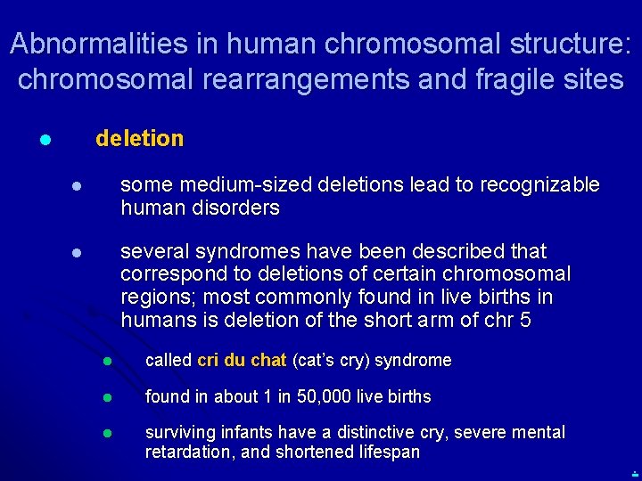 Abnormalities in human chromosomal structure: chromosomal rearrangements and fragile sites deletion l l some