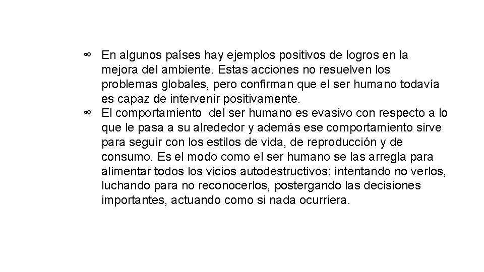 ∞ En algunos países hay ejemplos positivos de logros en la mejora del ambiente.