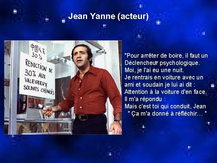 Jean Yanne (acteur) "Pour arrêter de boire, il faut un Déclencheur psychologique. Moi, je