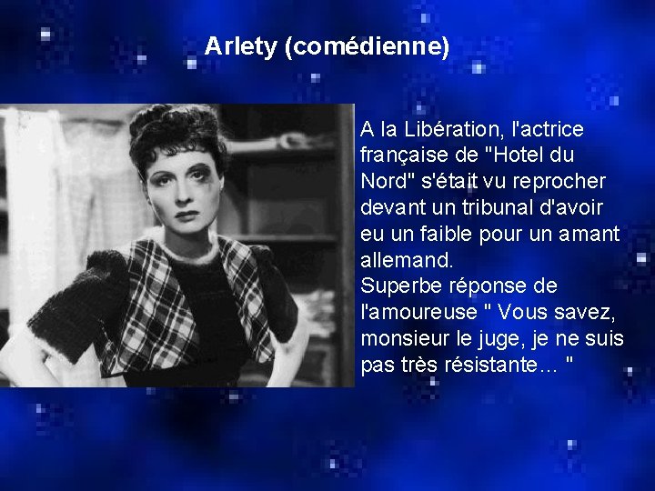 Arlety (comédienne) A la Libération, l'actrice française de "Hotel du Nord" s'était vu reprocher
