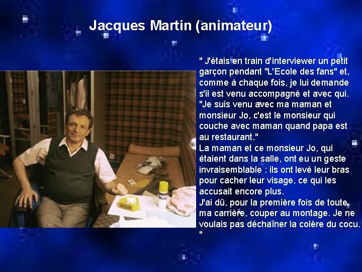Jacques Martin (animateur) " J'étais en train d'interviewer un petit garçon pendant "L'Ecole des