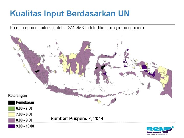 Kualitas Input Berdasarkan UN Peta keragaman nilai sekolah – SMA/MK (tak terlihat keragaman capaian)