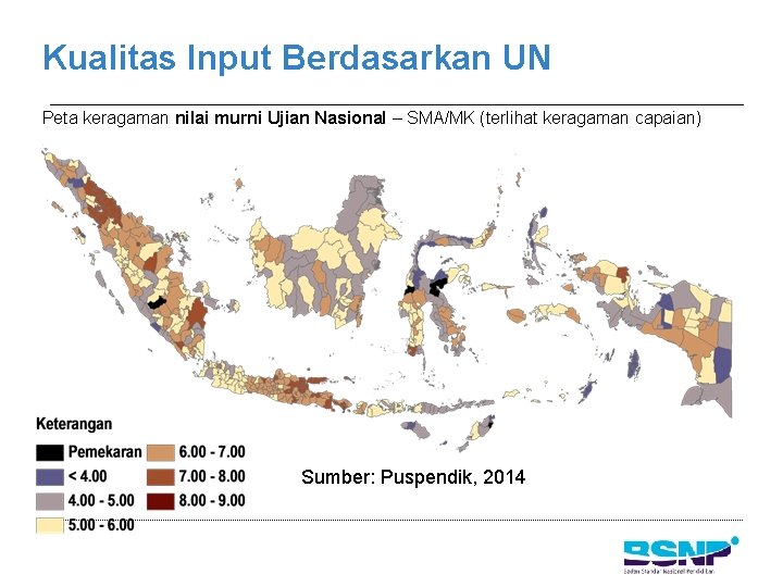 Kualitas Input Berdasarkan UN Peta keragaman nilai murni Ujian Nasional – SMA/MK (terlihat keragaman