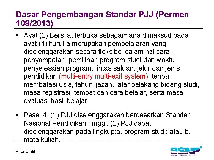Dasar Pengembangan Standar PJJ (Permen 109/2013) • Ayat (2) Bersifat terbuka sebagaimana dimaksud pada