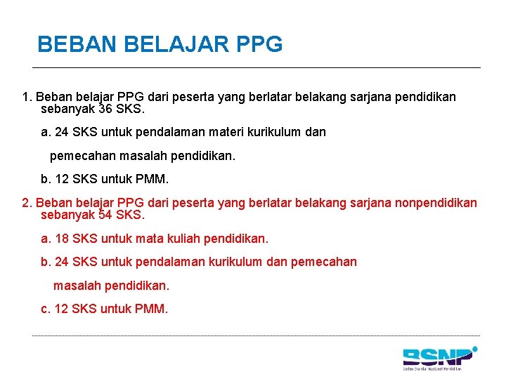 BEBAN BELAJAR PPG 1. Beban belajar PPG dari peserta yang berlatar belakang sarjana pendidikan