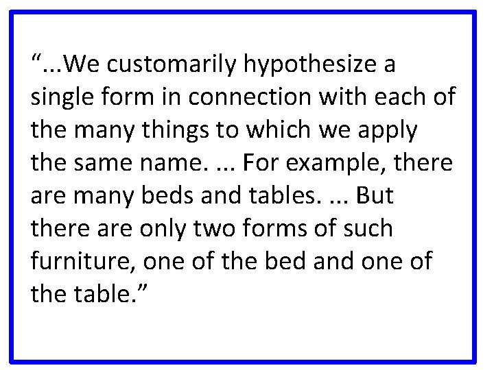 “. . . We customarily hypothesize a single form in connection with each of