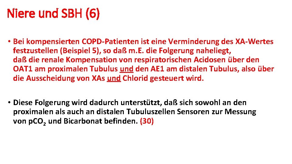 Niere und SBH (6) • Bei kompensierten COPD-Patienten ist eine Verminderung des XA-Wertes festzustellen