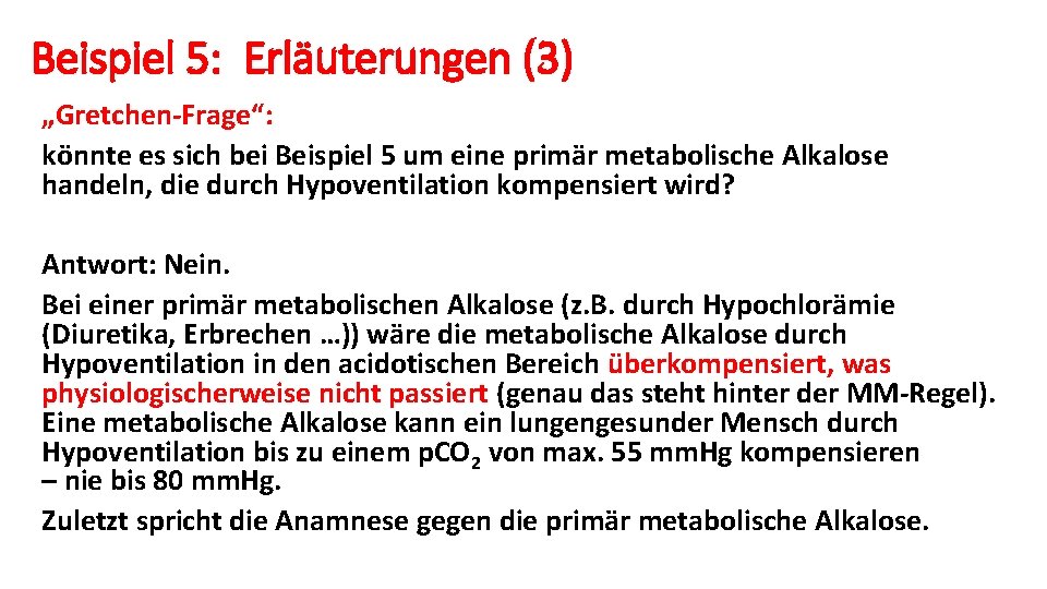 Beispiel 5: Erläuterungen (3) „Gretchen-Frage“: könnte es sich bei Beispiel 5 um eine primär