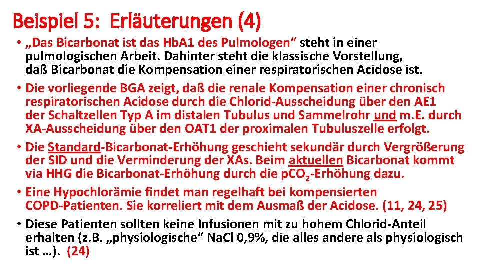 Beispiel 5: Erläuterungen (4) • „Das Bicarbonat ist das Hb. A 1 des Pulmologen“