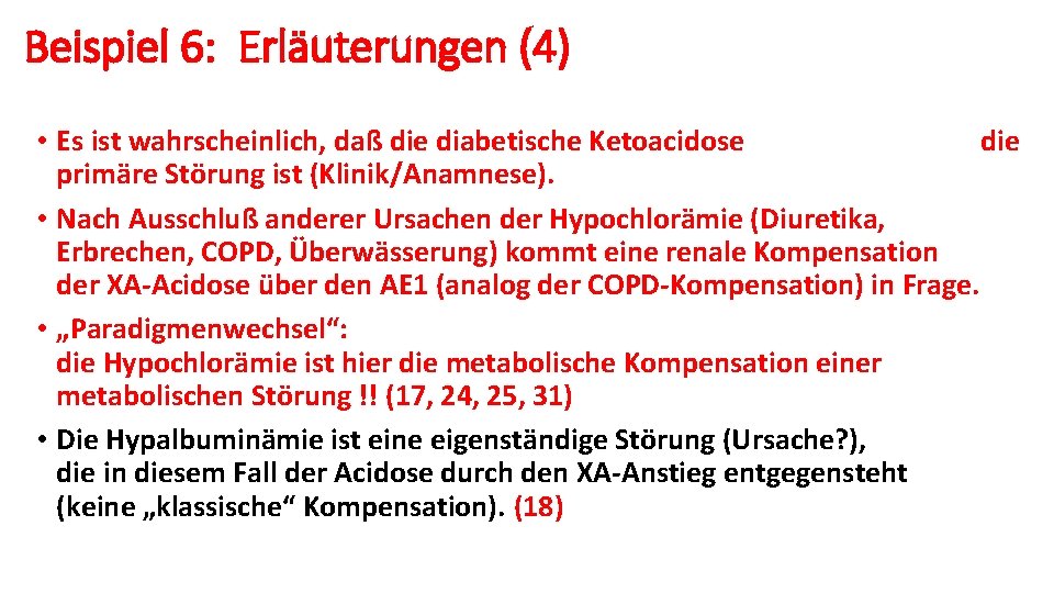 Beispiel 6: Erläuterungen (4) • Es ist wahrscheinlich, daß die diabetische Ketoacidose die primäre