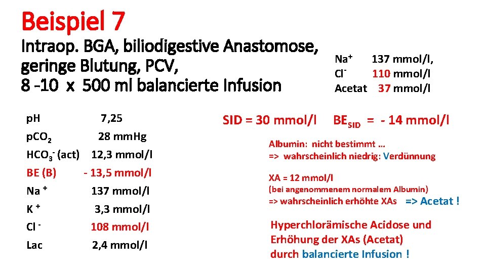 Beispiel 7 Intraop. BGA, biliodigestive Anastomose, geringe Blutung, PCV, 8 -10 x 500 ml