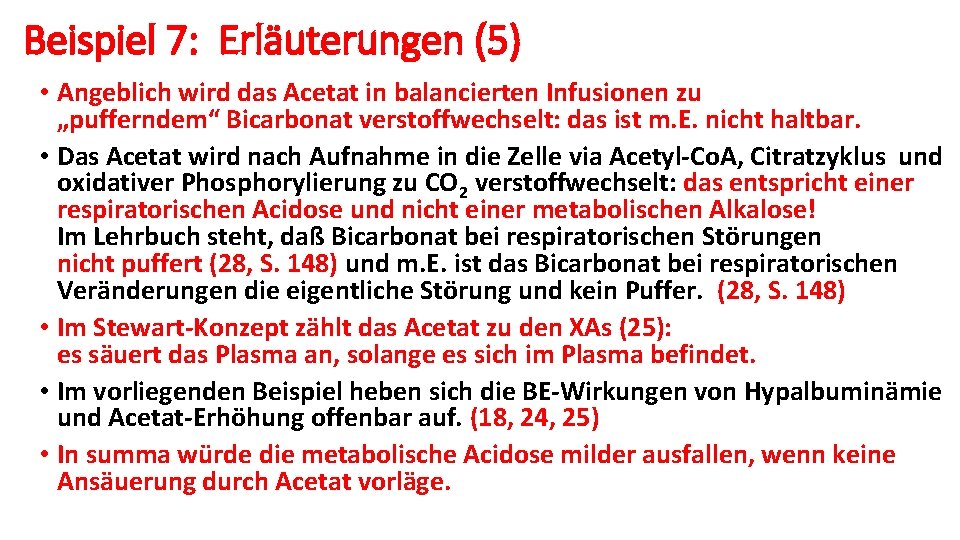 Beispiel 7: Erläuterungen (5) • Angeblich wird das Acetat in balancierten Infusionen zu „pufferndem“