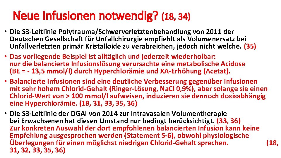 Neue Infusionen notwendig? (18, 34) • Die S 3 -Leitlinie Polytrauma/Schwerverletztenbehandlung von 2011 der