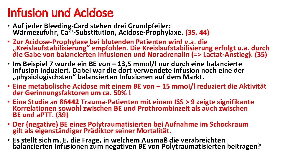 Infusion und Acidose • Auf jeder Bleeding-Card stehen drei Grundpfeiler: Wärmezufuhr, Ca 2+-Substitution, Acidose-Prophylaxe.