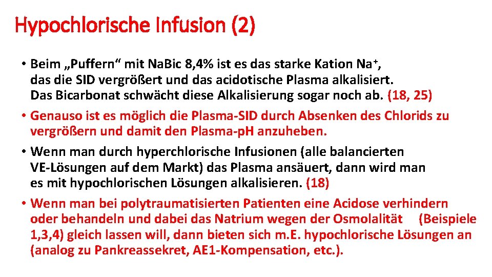 Hypochlorische Infusion (2) • Beim „Puffern“ mit Na. Bic 8, 4% ist es das