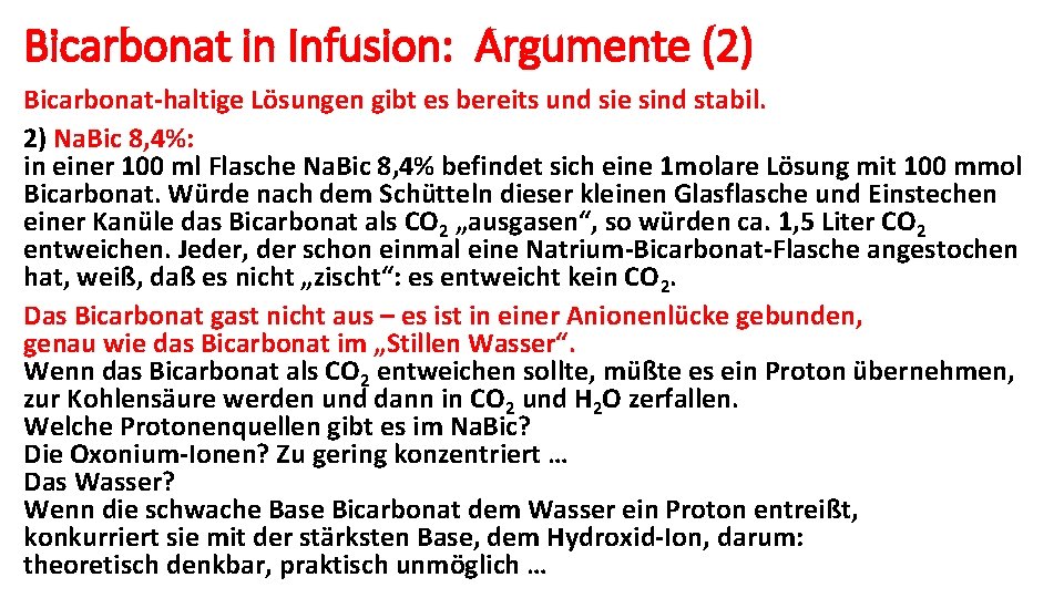 Bicarbonat in Infusion: Argumente (2) Bicarbonat-haltige Lösungen gibt es bereits und sie sind stabil.