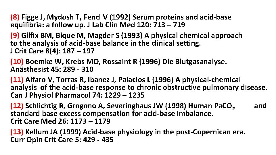 (8) Figge J, Mydosh T, Fencl V (1992) Serum proteins and acid-base equilibria: a