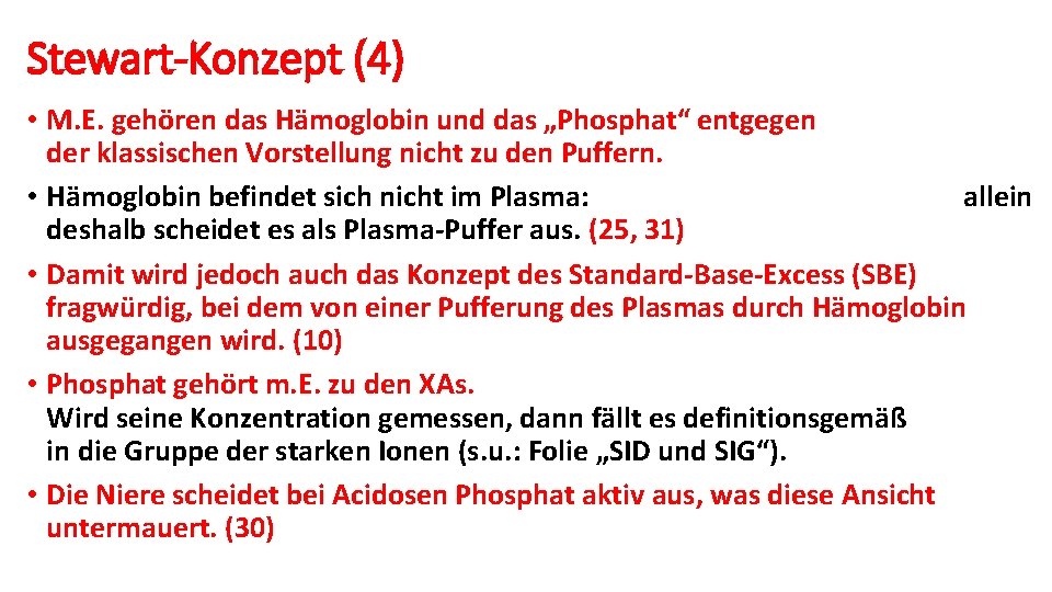 Stewart-Konzept (4) • M. E. gehören das Hämoglobin und das „Phosphat“ entgegen der klassischen