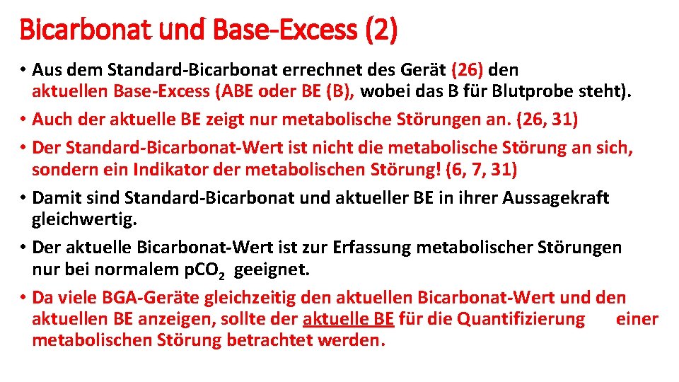 Bicarbonat und Base-Excess (2) • Aus dem Standard-Bicarbonat errechnet des Gerät (26) den aktuellen