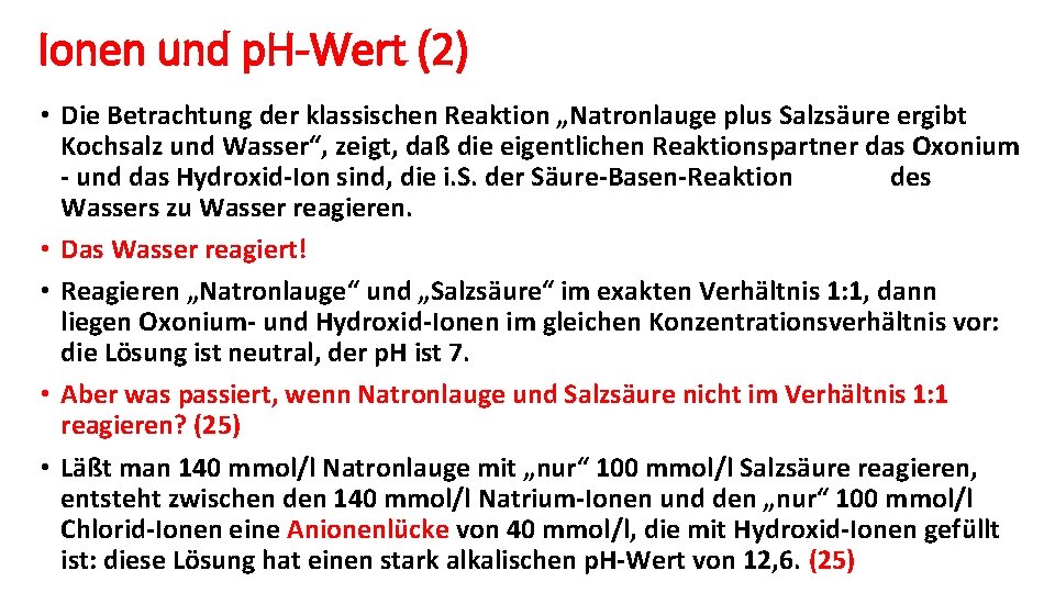 Ionen und p. H-Wert (2) • Die Betrachtung der klassischen Reaktion „Natronlauge plus Salzsäure