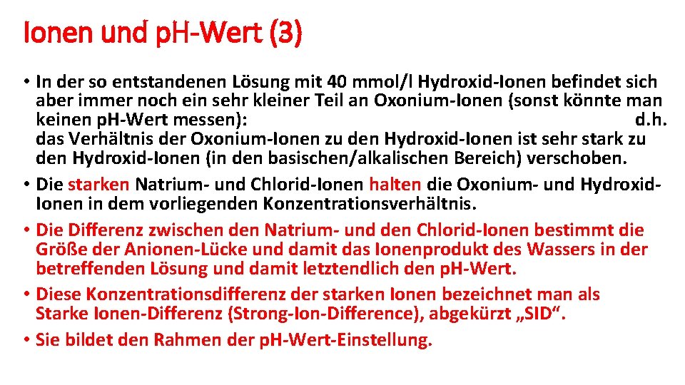 Ionen und p. H-Wert (3) • In der so entstandenen Lösung mit 40 mmol/l