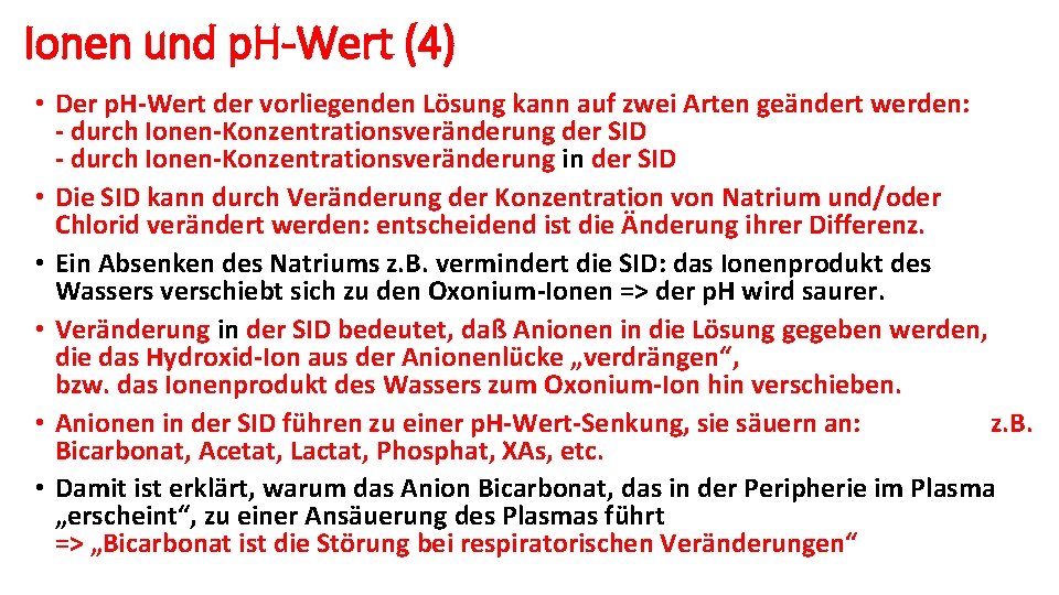 Ionen und p. H-Wert (4) • Der p. H-Wert der vorliegenden Lösung kann auf